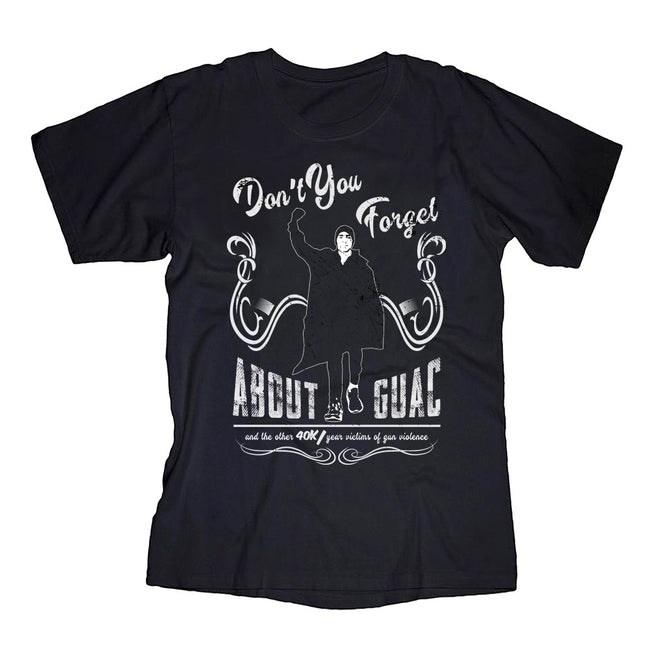 Don't You Forget About GUAC T-Shirt (Unisex)