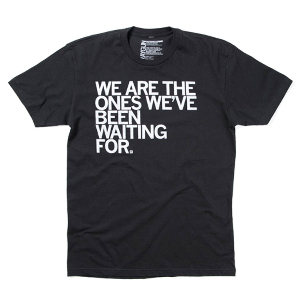 We Are The Ones T-Shirt (Unisex)