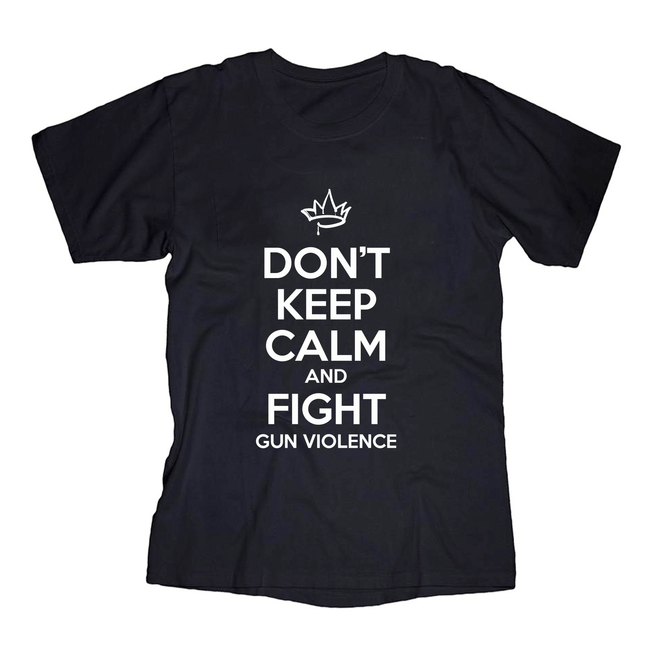 Don't Keep Calm and FIGHT Gun Violence T-Shirt (Unisex)