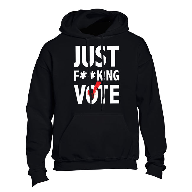 Just F**k!ng Vote [Black] Pullover Hoodie