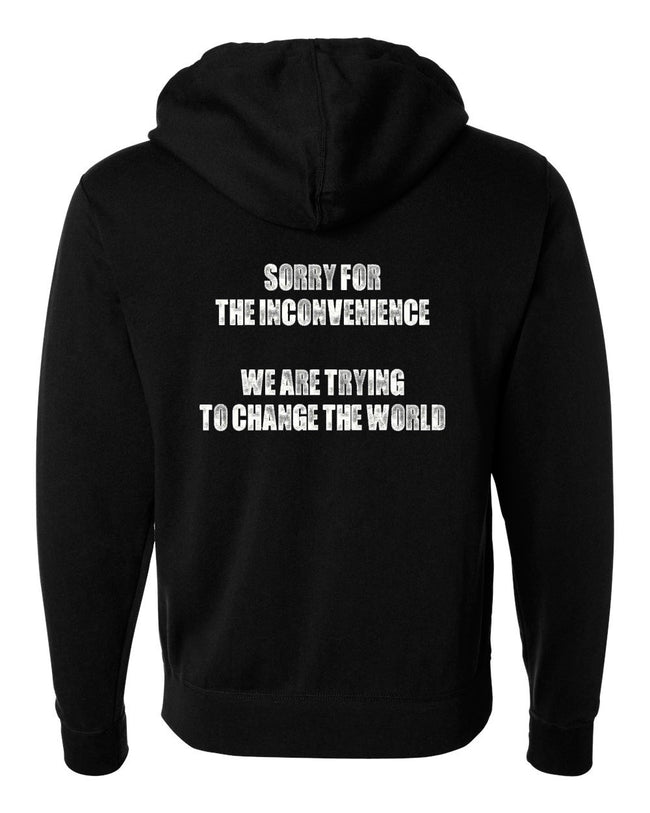 Sorry for the Inconvenience Zip Up Hoodie